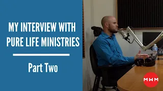 Pure Life Ministries Interview with Dustin Renz (Pt 2)
