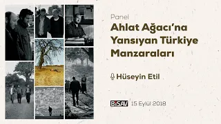 Hüseyin Etil | Ahlat Ağacı'na Yansıyan Türkiye Manzaraları