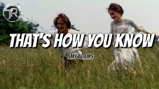 That's How You Know (From "Enchanted") [Lyrics]