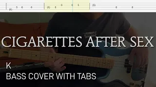 Cigarettes After Sex - K (Bass Cover with Tabs)