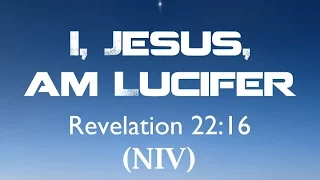 The NIV Says Jesus is Lucifer