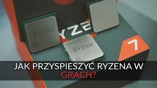 Jak zwiększyć wydajność AMD Ryzen w grach?