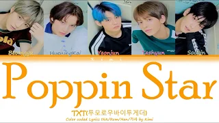 TXT (투모로우바이투게더) - Poppin' Star (Color Coded Lyrics INA/Rom/Han가사)