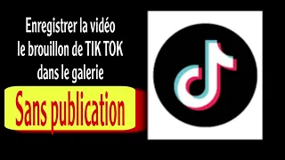 Comment auvegarder le brouillon de Tiktok dans la galerie sans publie/enregistrer  dans la galerie