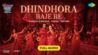 Dhindhora Baje Re- Audio | Rocky Aur Rani Kii Prem Kahaani | Ranveer,Alia,Darshan, Bhoomi,Pritam