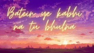 Baatein ye kabhi na tu bhulna || Arijit Singh || lyrics cover