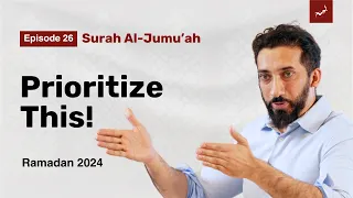 Times You Should Never Do Business | Ep  26 | Surah Al Jumu'ah | Nouman Ali Khan | Ramadan 2024