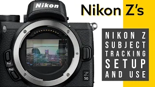 Nikon Z Series Subject Tracking Setup - Using the Z50