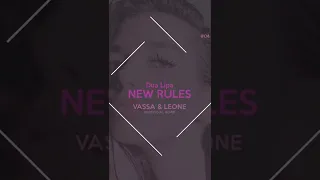 Dua Lipa - New Rules (Vassa & Leone unofficial remix)