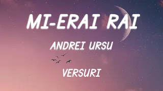 Andrei Ursu - Mi-erai rai (Versuri/Lyrics)