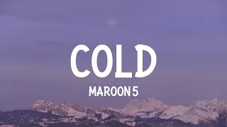 Maroon 5 - Cold (Slowed) Lyrics | baby tell me how did you get so cold