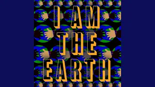 I Am the Earth