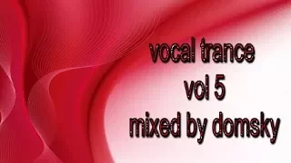 TRANCE / VOCAL TRANCE VOL 5...(REPOST)...mixed by domsky