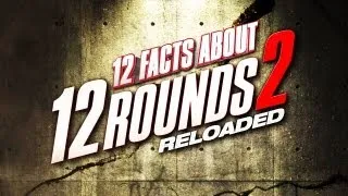 Outside the Ring - 12 Facts about "12 Rounds 2 Reloaded" - Episode 36