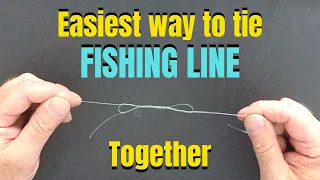 Easiest way to tie FISHING LINE together
