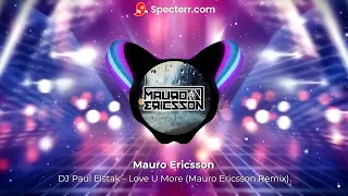 DJ Paul Elstak - Love U More (Mauro Ericsson Remix)
