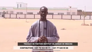 TRAVAUX DE FINITIONS INSTITUT ISLAMIQUE DE MBACKÉ CONSTRUIT PAR LES BAYE FALL