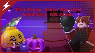 A Guide to Intensity 5.0 | Super Bomb Survival
