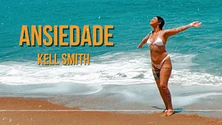 Kell Smith - Ansiedade (Videoclipe Vertical)