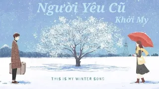 Người Yêu Cũ - Khởi My [ MV Lyrics ]