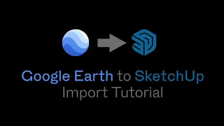 Google Earth to Sketchup Tutorial