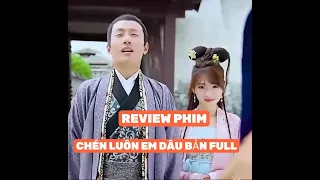 REVIEW PHIM : CHÉN LUÔN EM DÂU BẢN FULL... #mediachannel #reviewphim #xemgihomnay