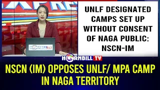 NSCN (IM) OPPOSES UNLF/ MPA CAMP IN NAGA TERRITORY