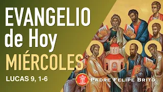 Evangelio de Hoy Miércoles 22 de Septiembre | Lc 9, 1-6 | REFLEXIÓN del Padre Felipe Brito