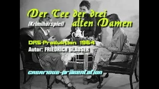 Der Tee der drei alten Damen/ Krimihörspiel/ 1964/ CASARIOUS-Präsentation