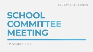 December 9, 2019 - School Committee Meeting