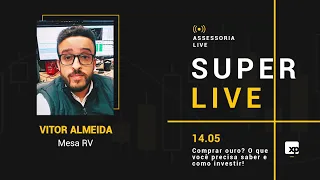 Super Live Renda Variavel II | Comprar ouro? O que você precisa saber e como investir!