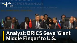 BRICS Expansion Was 'Giant Middle Finger' to U.S., Analyst Says | TaiwanPlus News