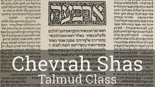 Chevrah Shas (Talmud Study) - 4/19/20