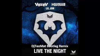 Hardwell & W&W-Live Tonight (DjTEOMAT Bootleg Remix) ft  LIL JON