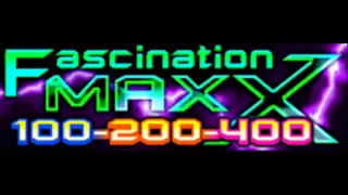 100-200-400 - Fascination MAXX (HQ)