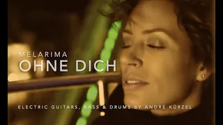 Ohne Dich - Melarima with Andre Kürzel (Guitar, Bass & Drum Overdubs) Münchner Freiheit Cover