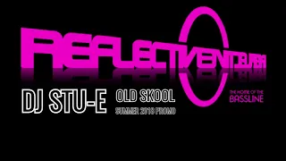 Bassline / Reflective DJ Stu-E Summer 2018 Old Skool Promo