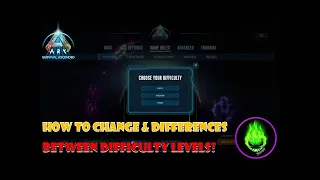 Ark Ascended - How To Change The Difficulty Levels & What Is The Difference!