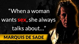 Marquis De Sade - Intimate Quotes About Sex And Life