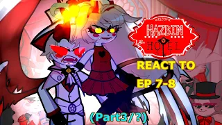 Hazbin Hotel Reacts to themselves Part 3/? Spoiler (ep 7-8)