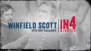 Winfield Scott: The Civil War in Four Minutes