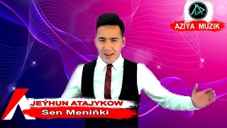 Jeýhun Atajykow  – Sen Menki | TM Hit 2020