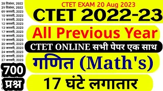 CTET 2022-23 Online Maths All Previous Year Pepar || गणित के 23 पेपर एक साथ || 17 घंटे लगातार