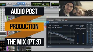 Audio Post Production for Film 101 - Mixing in Pro Tools pt. 3