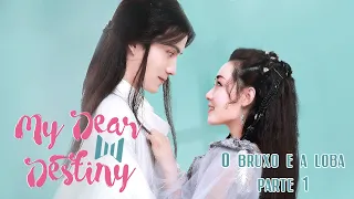 [LEGENDADO] O bruxo e a loba - parte 1 💖 Drama My Dear Destiny