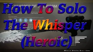 How To Solo The Whisper (Heroic/Catalyst) - Titan - With Commentary