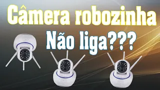 CÃMERA ROBOZINHA NAO LIGA???