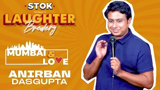 Mumbai and Love | Anirban Dasgupta's Stand-Up Comedy @STOKNCHILL