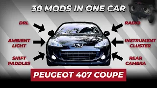 Peugeot 407 Coupe - 30 mods in one car (upgrades)
