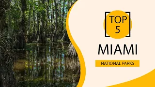 Top 5 Best National Parks to Visit in Miami, Florida | USA- English